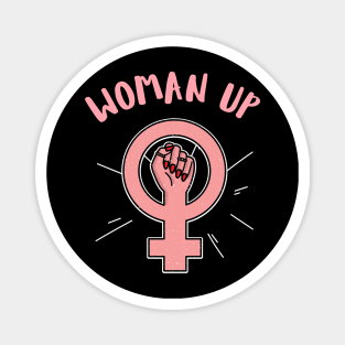 Woman up feminist quote Magnet